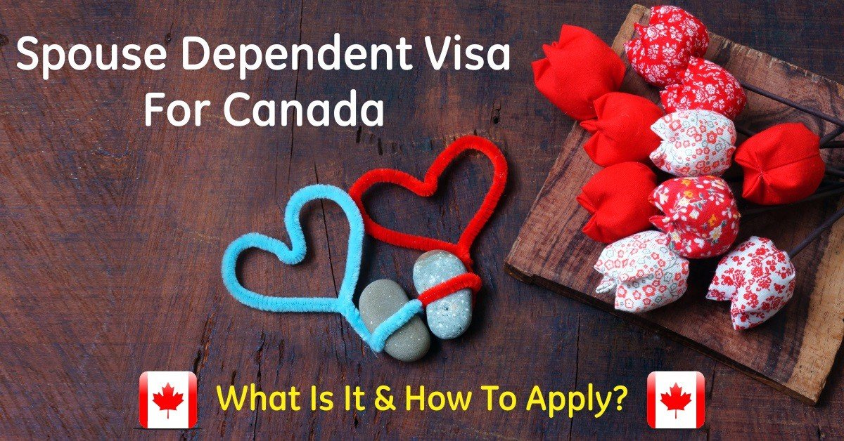 Spouse Dependent Visa for Canada