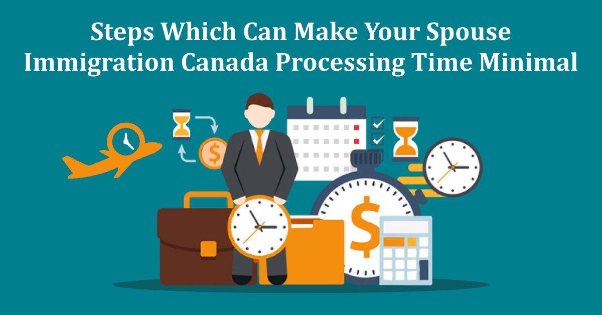 Spouse Immigration Canada Processing Time