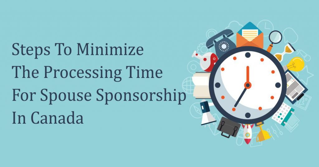 Steps To Minimize Processing Time For Spouse Sponsorship In Canada