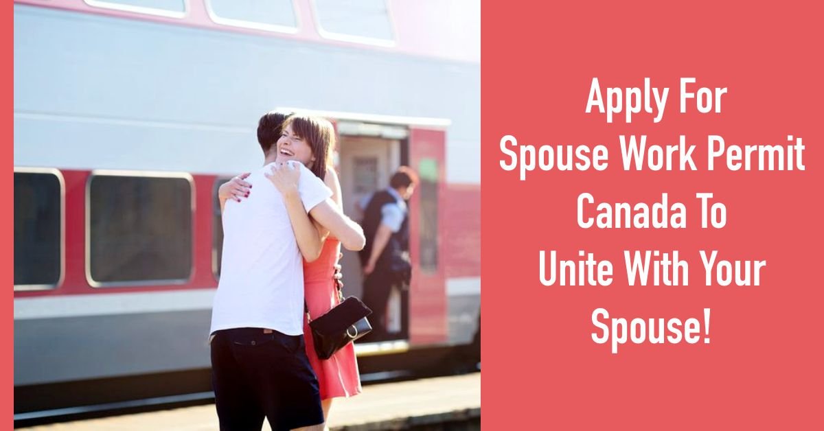 Apply for Spouse Work Permit Canada